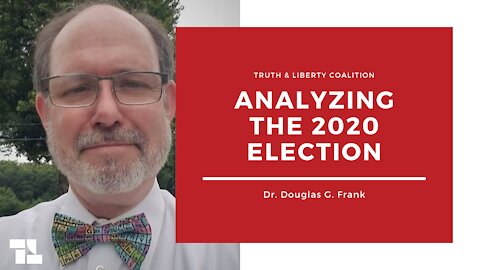 Dr. Douglas G. Frank: Analyzing the 2020 Election
