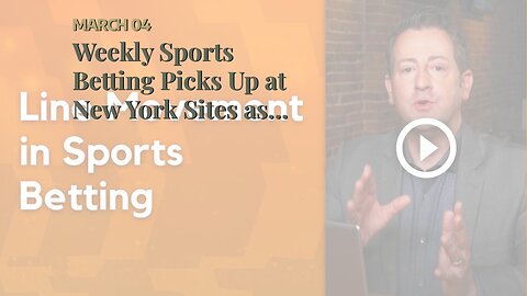 Weekly Sports Betting Picks Up at New York Sites as March Madness Approaches