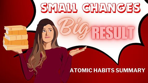 Atomic Habits - Small Changes Big Result