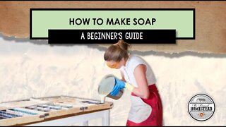 How to Make Soap: A Beginner's Guide