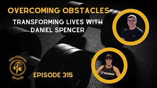🎙️ Episode Title: Overcoming Obstacles and Transforming Lives with Daniel Spencer 🏋️‍♂️