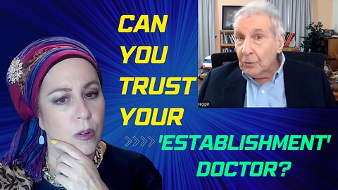 Can We Trust Our 'ESTABLISHMENT' Doctors?