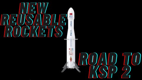 Road to KSP2: New Reusable Rockets
