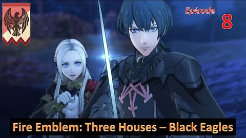 Let's Play Fire Emblem: Three Houses l Black Eagle House (Edelgard Path) l EP8