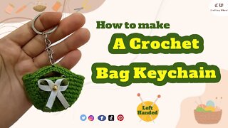 How to make a crochet bag keychain ( Left Handed ) - Crafting wheel.