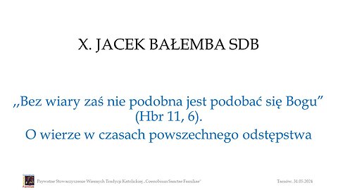 I Wiosenna Konferencja Katolicka w Tarnowie (31.05.2024) - Ksiądz Jacek Bałemba SDB