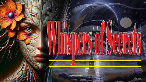 Whispers of Secrets Hidden in the Dark: Exploring the Mysteries of the Unseen World