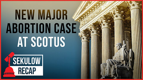 New MAJOR Supreme Court Abortion Case