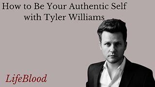 How to Be Your Authentic Self with Tyler Williams