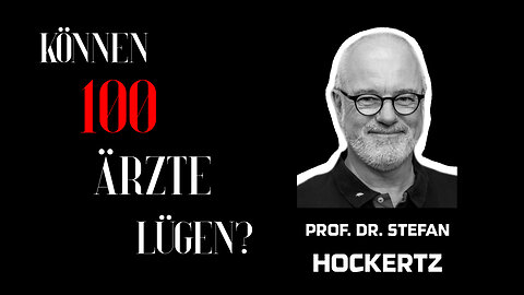 Prof. Dr. Stefan Hockertz - "Können 100 Ärzte lügen?"