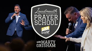 Prayer | Loudmouth Prayer School - 29 - FUNDAMENTALS IN POWERFUL PRAYER - Marty Grisham