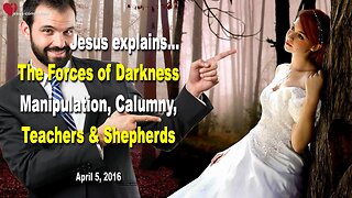 April 5, 2016 ❤️ Teachers, Shepherds, Pastors, Calumny, Manipulation and the Forces of Darkness