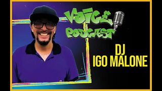 IGO MALONE - Voice PodCast #2