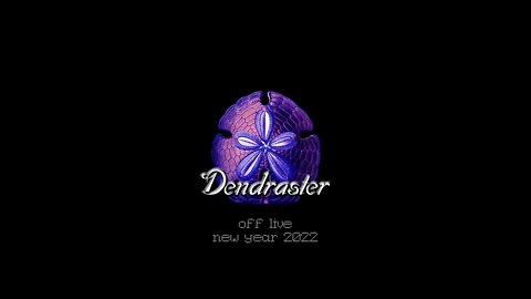 Dendraster - Off Live - New Year 2022