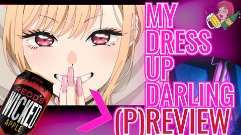 Playing with dolls (My Dress Up Darling review) Alcohol And Anime Night Ep. 27