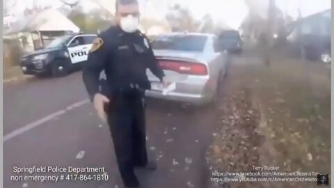 Springfield, Missouri Police - Attacking & Harassing Pesky Citizens - Earning The Hate