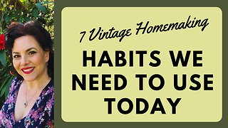LIFE CHANGING VINTAGE HOMEMAKING HABITS WE NEED TO DO TODAY