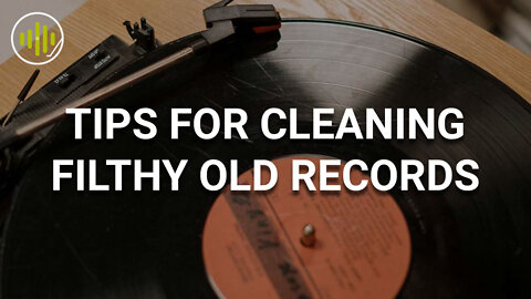 Ten Tips For Cleaning FILTY Old Vinyl Records