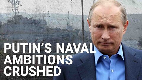 Robert Fox | How Putin's naval ambitions were blocked by NATO