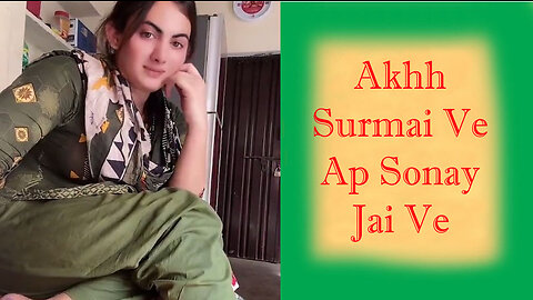 Akh Surmai Ve Ap Sonay Jai Ve - Tere Jaye Gabhro Ve Mein Kheesay