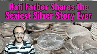 Rafi Farber Shares the Sexiest Silver Story Ever