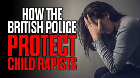 How the British Police Protect Child Rapists