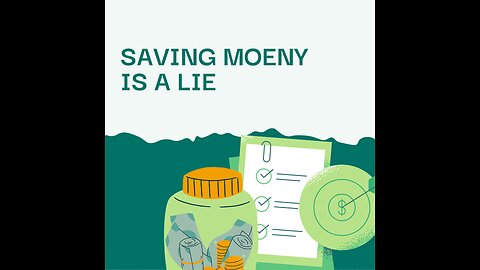 Saving money is a lie