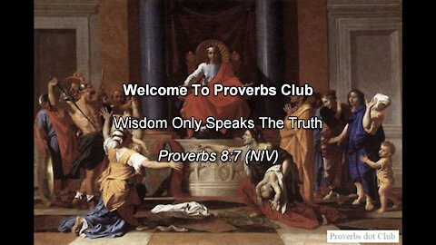 Wisdom Only Speaks The Truth - Proverbs 8:7