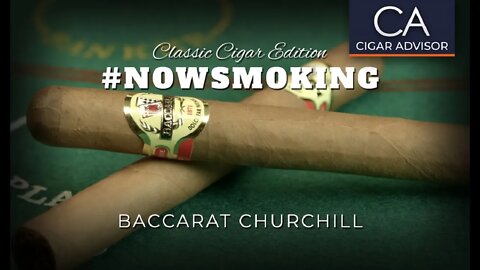 #NS: Classic Edition: Baccarat Churchill Cigar Review Baccarat Churchill Cigar Review