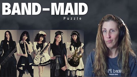 PUT THE PIECES TOGETHER! BAND-MAID REACTION- PUZZLE