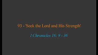 93 - 'Seek the Lord and His Strength'