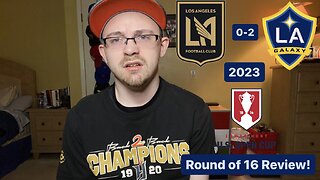 RSR5: LAFC 0-2 LA Galaxy 2023 US Open Cup Round of 16 Review!