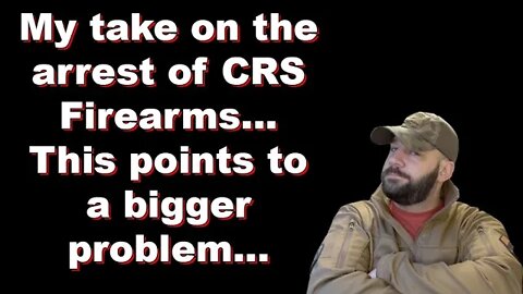 My response to CRS Firearms arrest... This is a symptom of a MUCH larger problem in the US...