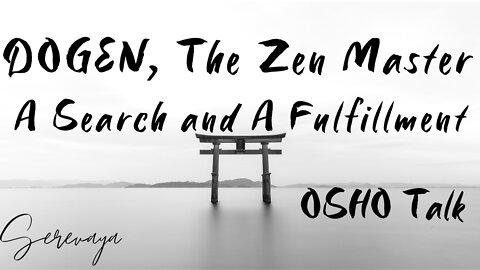 OSHO Talk - Dogen, The Zen Master - Live One Day as a Buddha - 7