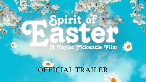 Spirit of Easter Trailer