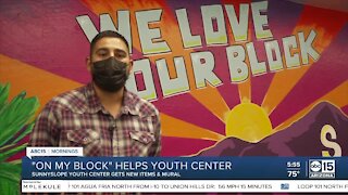 'On my Block' helps youth center