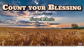 Count Your Blessing #Hymns Of Faith Album