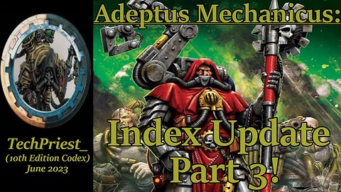 Adeptus Mechanicus 10th Ed Index First Look Part 3