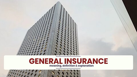 What is GENERAL INSURANCE?