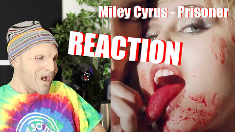 Reaction to Miley Cyrus song Prisoner
