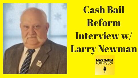Cash Bail Reform with Larry Newman