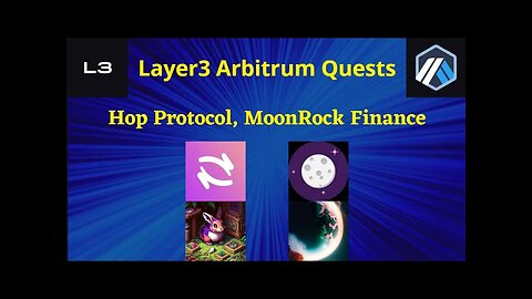 Layer3 Arbitrum Quests - Hop Protocol & MoonRock Finance