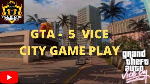 GTA - 5 VICE CITY GAME | HOW TO PLAY GTA VICE CITY GAME 2022 | GTA VICE CITY | ALL IN ONE GAMERS
