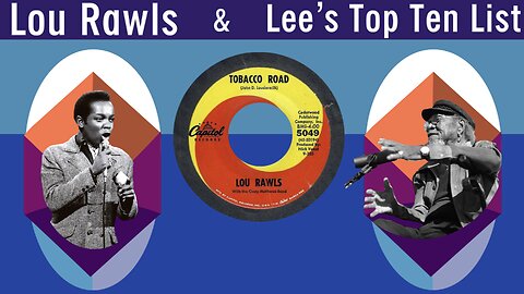 Legendary Lee Canady: 🤵🏾‍♂️Lou Rawls "Tobacco Road" - Les McCann "Stormy Monday Blues" - Top 10 List