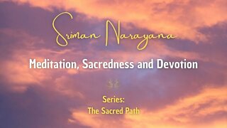Meditation, Sacradness and Devotion