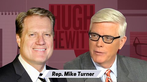 Mike Turner talks House Intel Committee, meetings with President CC, King Abdullah II and Netanyahu