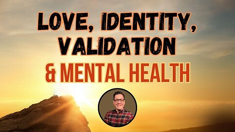 Love Identity Validation and Mental Health
