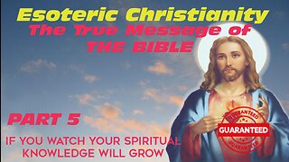 Esoteric Christianity Part: 5 The Psychological Aspect