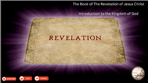 The Book of The Revelation of Jesus Christ - Introduction to the Kingdom of God