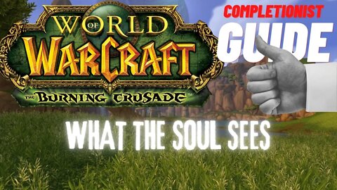 What the Soul Sees WoW Quest TBC completionist guide